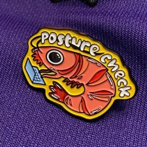 POSTURE CHECK | Funny Lapel Pin Shrimp Screenager